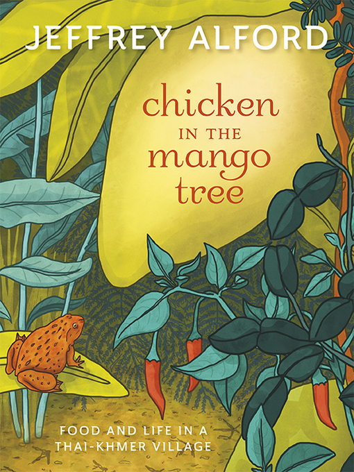 Title details for Chicken in the Mango Tree by Jeffrey Alford - Available